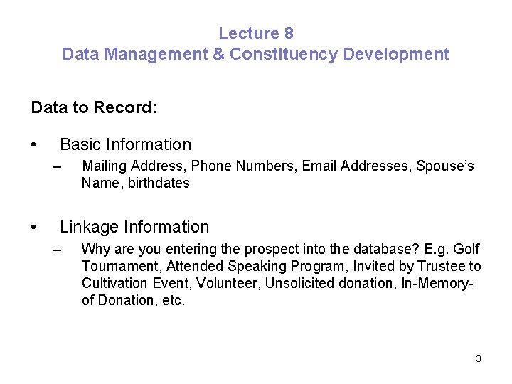 Lecture 8 Data Management & Constituency Development Data to Record: • Basic Information –