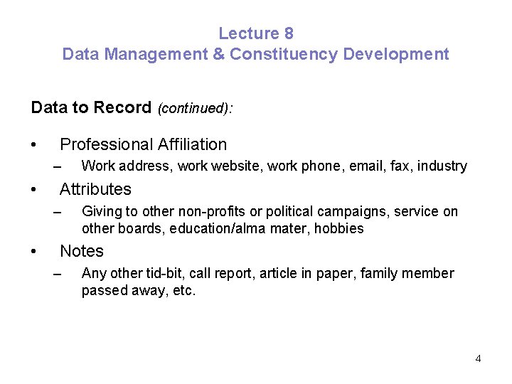 Lecture 8 Data Management & Constituency Development Data to Record (continued): • Professional Affiliation
