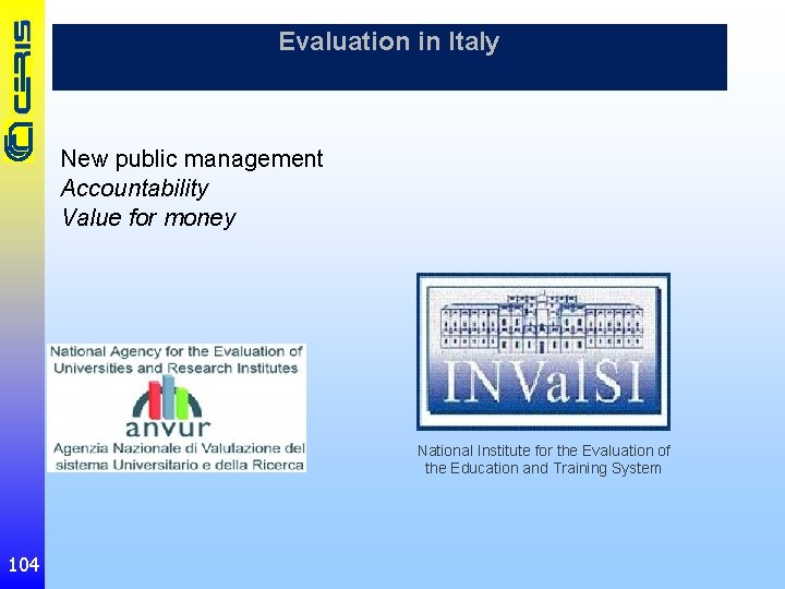 Evaluation in Italy New public management Accountability Value for money National Institute for the