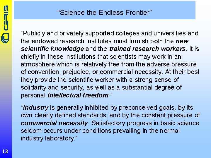 “Science the Endless Frontier” “Publicly and privately supported colleges and universities and the endowed