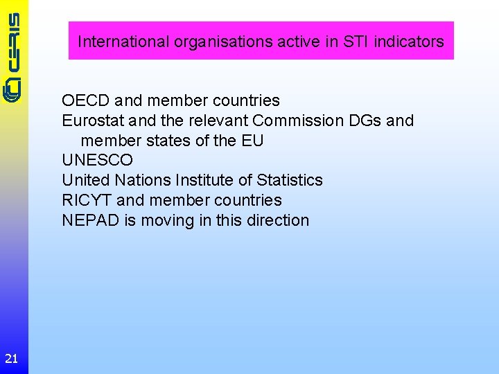 International organisations active in STI indicators OECD and member countries Eurostat and the relevant