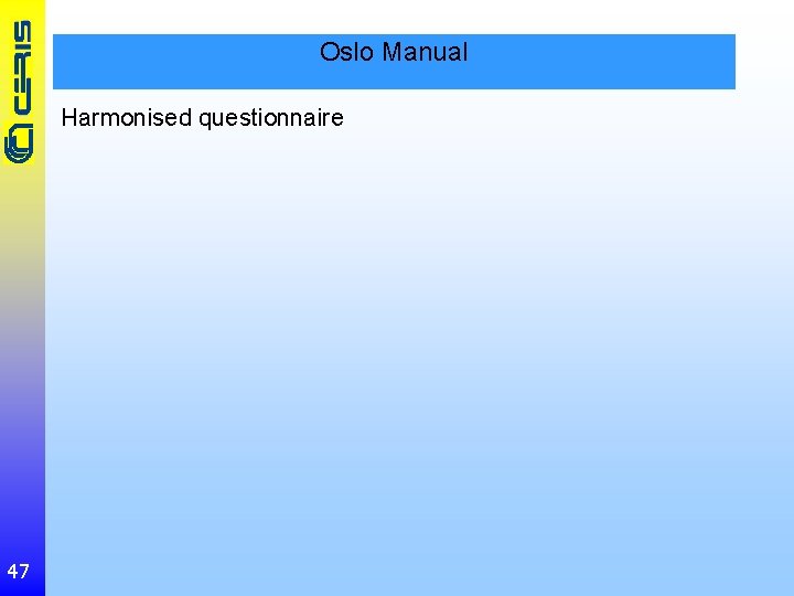 Oslo Manual Harmonised questionnaire 47 