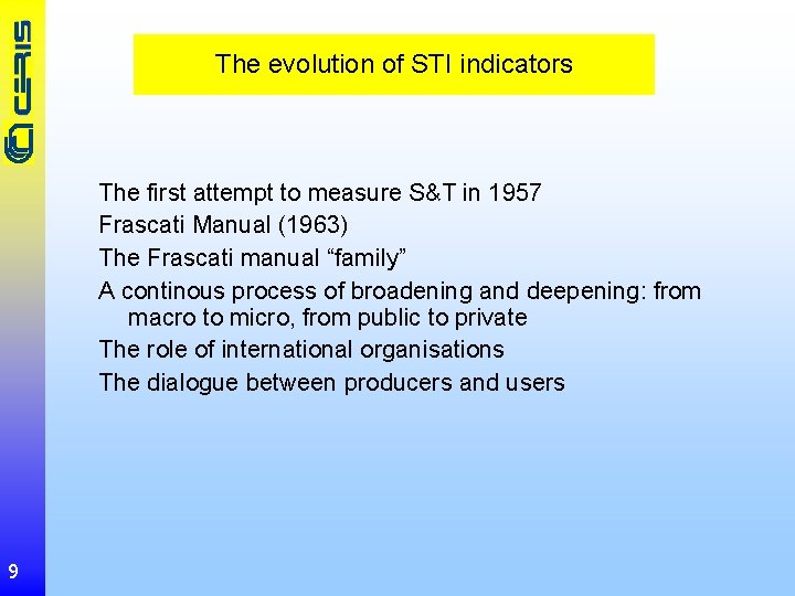 The evolution of STI indicators The first attempt to measure S&T in 1957 Frascati