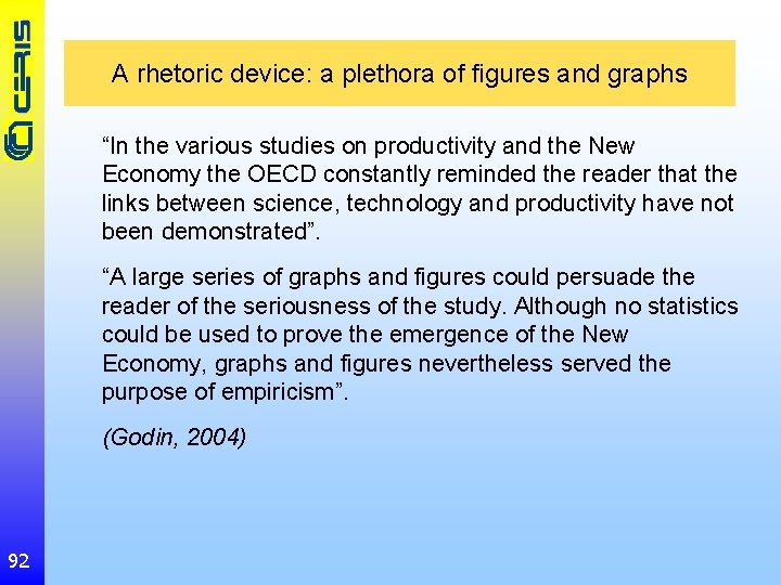 A rhetoric device: a plethora of figures and graphs “In the various studies on