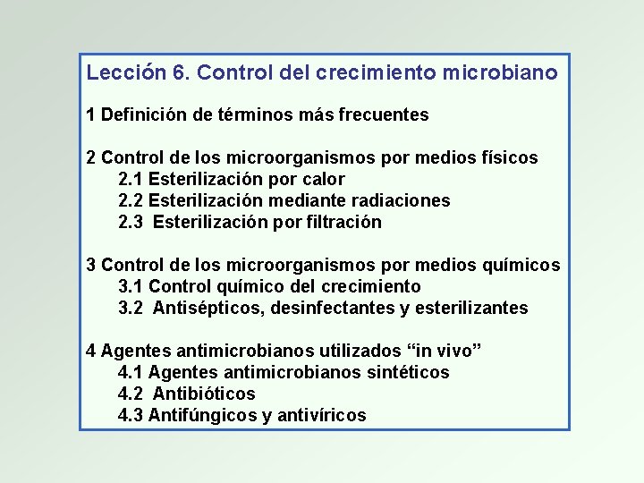 Lección 6. Control del crecimiento microbiano 1 Definición de términos más frecuentes 2 Control