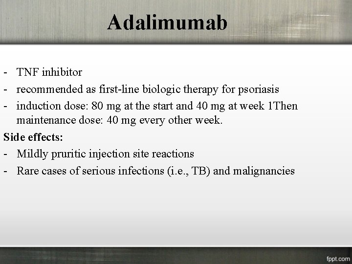 Adalimumab - TNF inhibitor - recommended as first-line biologic therapy for psoriasis - induction