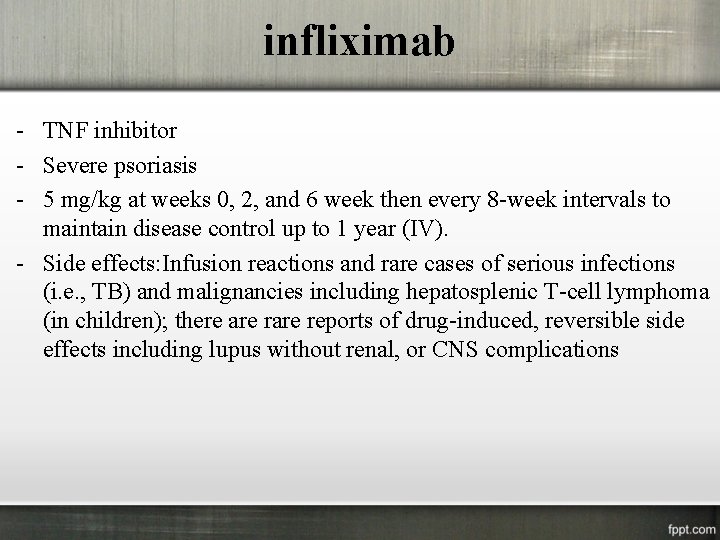 infliximab - TNF inhibitor - Severe psoriasis - 5 mg/kg at weeks 0, 2,