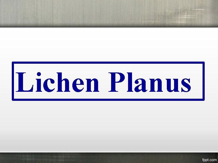 Lichen Planus 