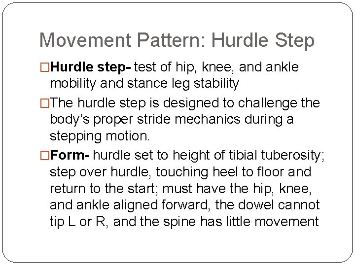 Movement Pattern: Hurdle Step �Hurdle step- test of hip, knee, and ankle mobility and