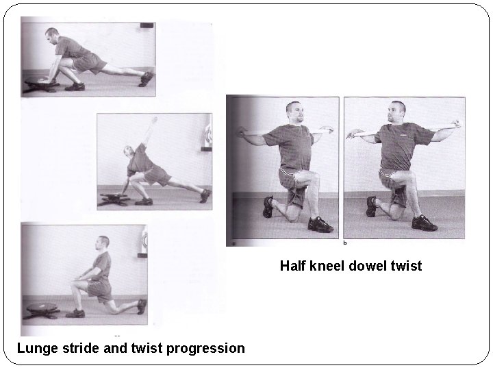 Half kneel dowel twist Lunge stride and twist progression 