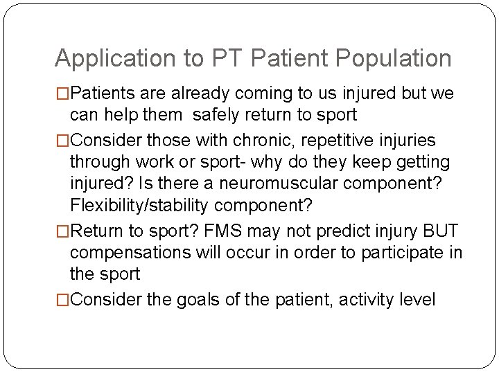 Application to PT Patient Population �Patients are already coming to us injured but we