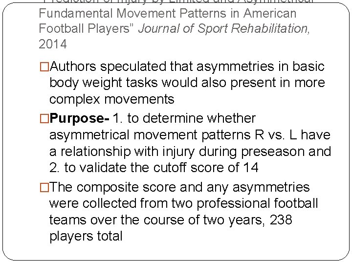 “Prediction of Injury by Limited and Asymmetrical Fundamental Movement Patterns in American Football Players”