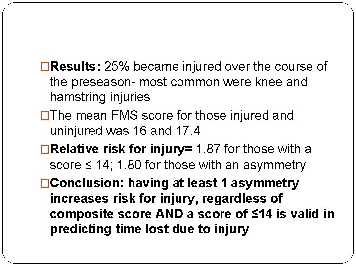 �Results: 25% became injured over the course of the preseason- most common were knee