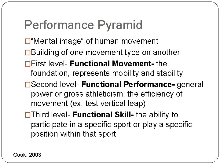 Performance Pyramid �“Mental image” of human movement �Building of one movement type on another