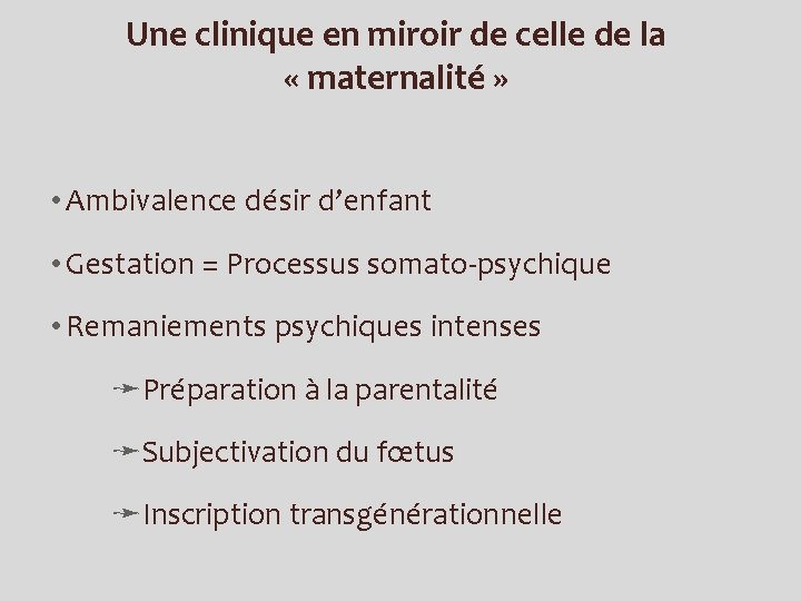 Une clinique en miroir de celle de la « maternalité » • Ambivalence désir