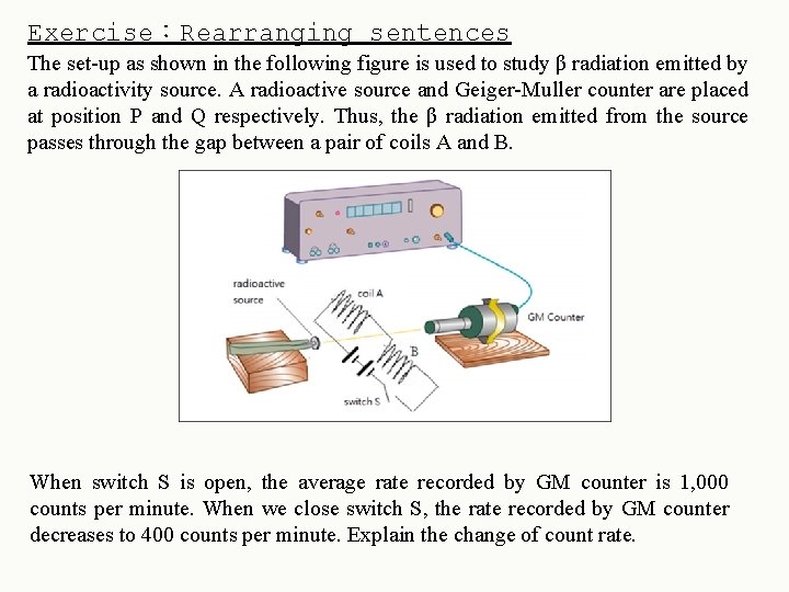 Exercise︰Rearranging sentences The set-up as shown in the following figure is used to study