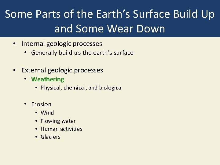 Some Parts of the Earth’s Surface Build Up and Some Wear Down • Internal