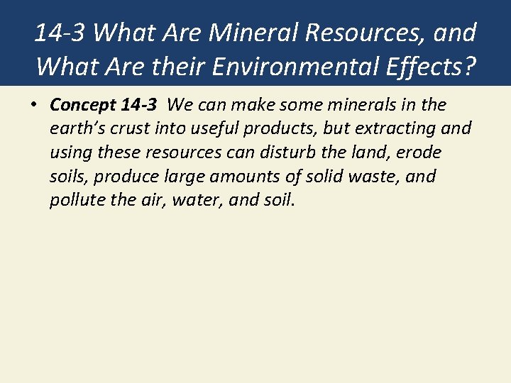 14 -3 What Are Mineral Resources, and What Are their Environmental Effects? • Concept