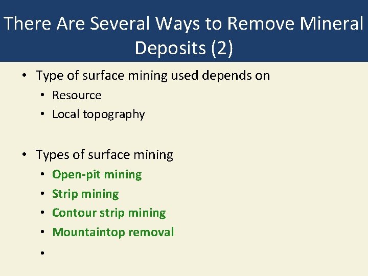 There Are Several Ways to Remove Mineral Deposits (2) • Type of surface mining