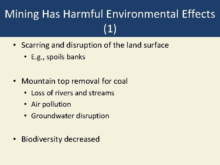 Mining Has Harmful Environmental Effects (1) • Scarring and disruption of the land surface