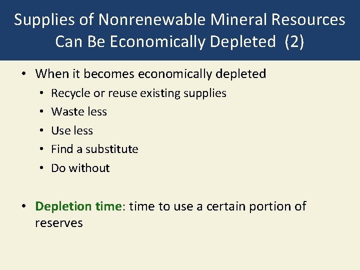 Supplies of Nonrenewable Mineral Resources Can Be Economically Depleted (2) • When it becomes