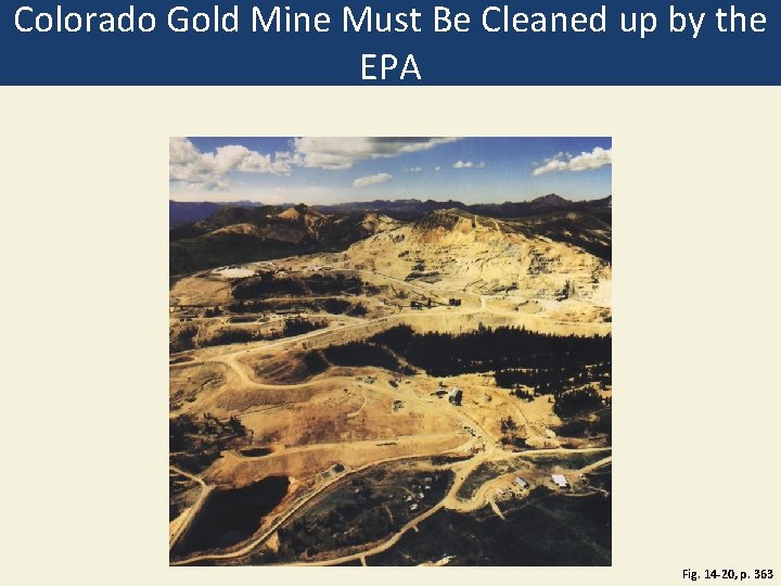 Colorado Gold Mine Must Be Cleaned up by the EPA Fig. 14 -20, p.