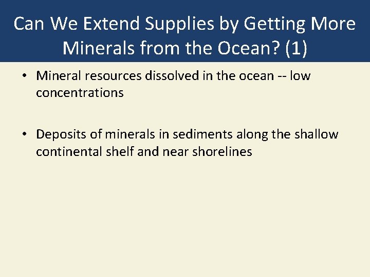 Can We Extend Supplies by Getting More Minerals from the Ocean? (1) • Mineral