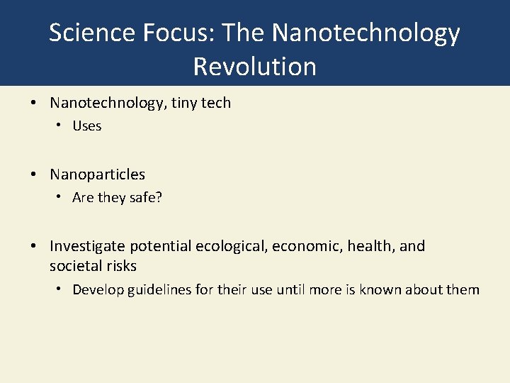 Science Focus: The Nanotechnology Revolution • Nanotechnology, tiny tech • Uses • Nanoparticles •