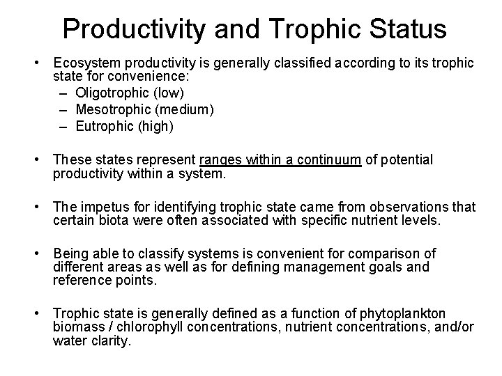 Productivity and Trophic Status • Ecosystem productivity is generally classified according to its trophic Productivity and Trophic Status • Ecosystem productivity is generally classified according to its trophic