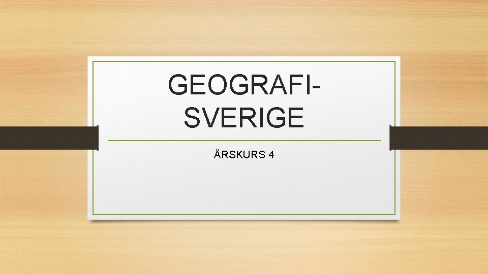 GEOGRAFISVERIGE ÅRSKURS 4 