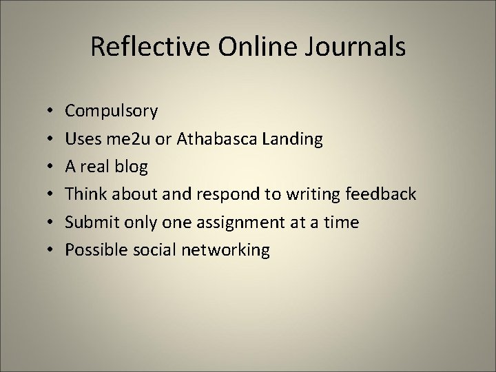 Reflective Online Journals • • • Compulsory Uses me 2 u or Athabasca Landing