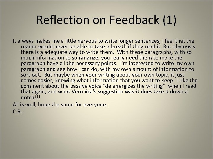 Reflection on Feedback (1) It always makes me a little nervous to write longer