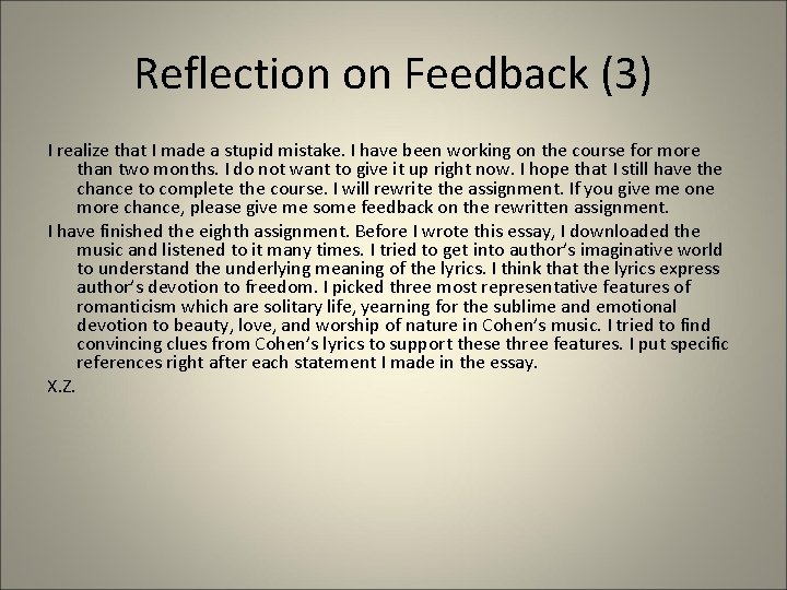 Reflection on Feedback (3) I realize that I made a stupid mistake. I have