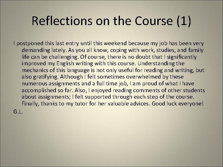 Reflections on the Course (1) I postponed this last entry until this weekend because