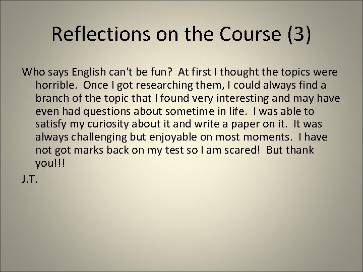 Reflections on the Course (3) Who says English can't be fun? At first I