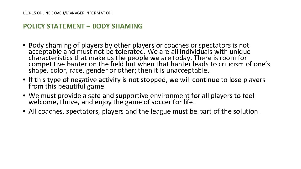 U 13 -15 ONLINE COACH/MANAGER INFORMATION POLICY STATEMENT – BODY SHAMING • Body shaming