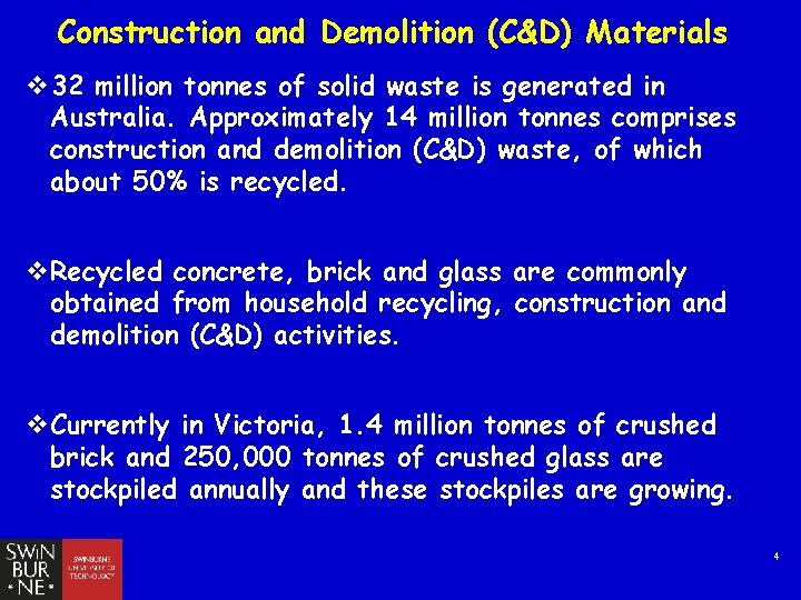 Construction and Demolition (C&D) Materials v 32 million tonnes of solid waste is generated