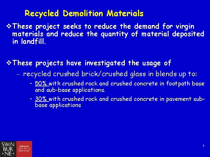 Recycled Demolition Materials v. These project seeks to reduce the demand for virgin materials