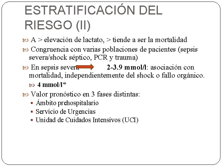 ESTRATIFICACIÓN DEL RIESGO (II) A > elevación de lactato, > tiende a ser la ESTRATIFICACIÓN DEL RIESGO (II) A > elevación de lactato, > tiende a ser la