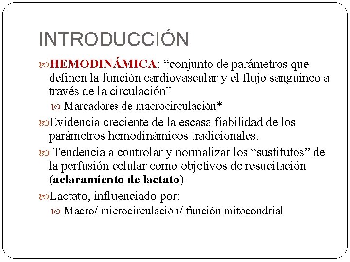 INTRODUCCIÓN HEMODINÁMICA: “conjunto de parámetros que definen la función cardiovascular y el flujo sanguíneo INTRODUCCIÓN HEMODINÁMICA: “conjunto de parámetros que definen la función cardiovascular y el flujo sanguíneo