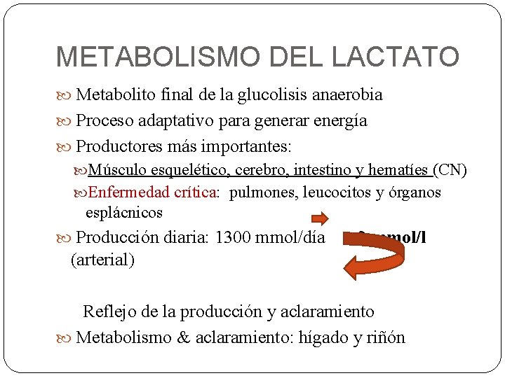 METABOLISMO DEL LACTATO Metabolito final de la glucolisis anaerobia Proceso adaptativo para generar energía METABOLISMO DEL LACTATO Metabolito final de la glucolisis anaerobia Proceso adaptativo para generar energía
