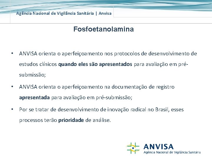 Agência Nacional de Vigilância Sanitária | Anvisa Fosfoetanolamina • ANVISA orienta o aperfeiçoamento nos Agência Nacional de Vigilância Sanitária | Anvisa Fosfoetanolamina • ANVISA orienta o aperfeiçoamento nos