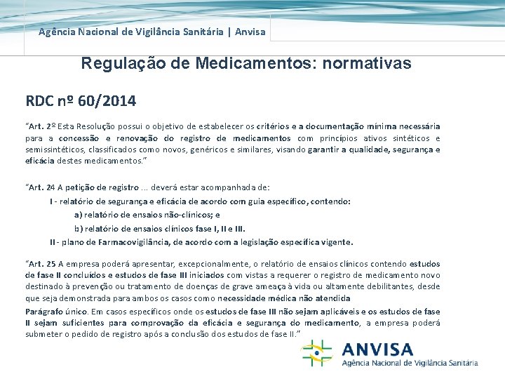 Agência Nacional de Vigilância Sanitária | Anvisa Regulação de Medicamentos: normativas RDC nº 60/2014