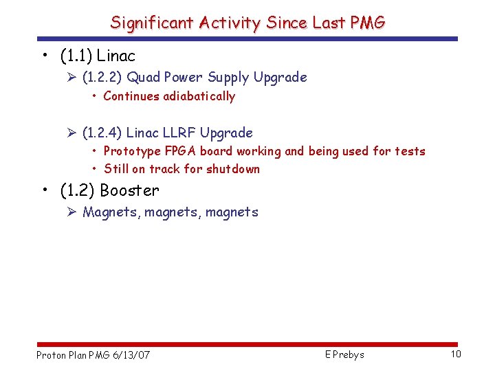 Significant Activity Since Last PMG • (1. 1) Linac Ø (1. 2. 2) Quad