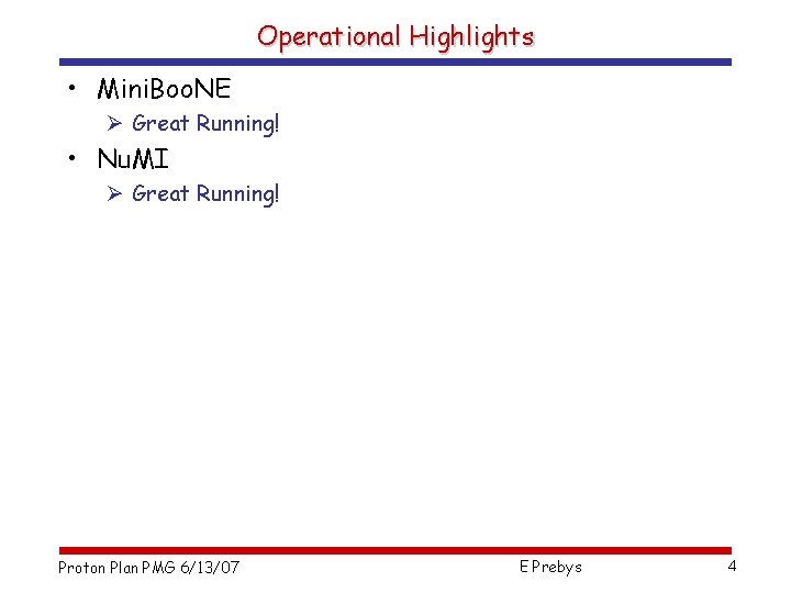 Operational Highlights • Mini. Boo. NE Ø Great Running! • Nu. MI Ø Great