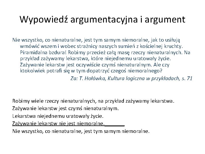 Wypowiedź argumentacyjna i argument Nie wszystko, co nienaturalne, jest tym samym niemoralne, jak to