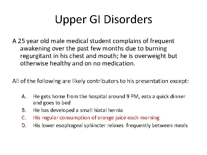 Upper GI Disorders A 25 year old male medical student complains of frequent awakening