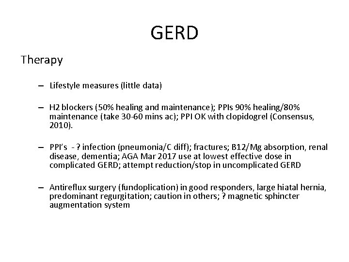 GERD Therapy – Lifestyle measures (little data) – H 2 blockers (50% healing and