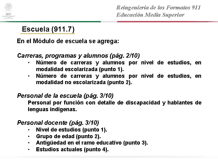 Reingeniería de los Formatos 911 Educación Media Superior Escuela (911. 7) En el Módulo