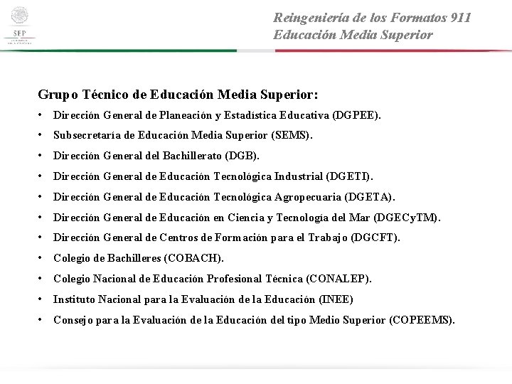 Reingeniería de los Formatos 911 Educación Media Superior Grupo Técnico de Educación Media Superior: